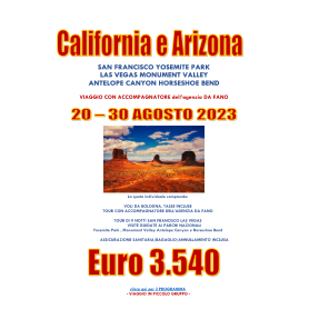 STATI UNITI CALIFORNIA E ARIZONA TOUR CON ACCOMPAGNATORE DA BOLOGNA 20 - 30 AGOSTO 2023 Euro 3.540,00